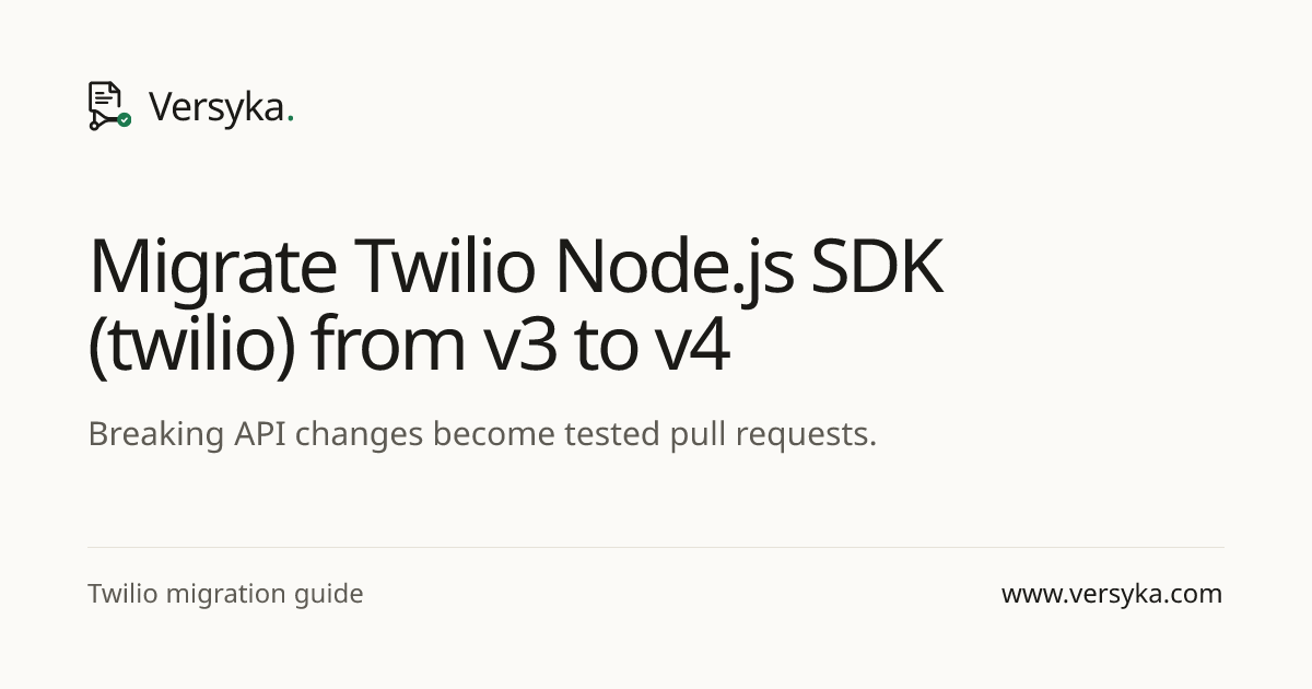 Migrate Twilio Node.js SDK (twilio) from v3 to v4 · Versyka